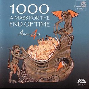 1000: A Mass for the End of Time - Medieval Chant and Polyphony for the Ascension