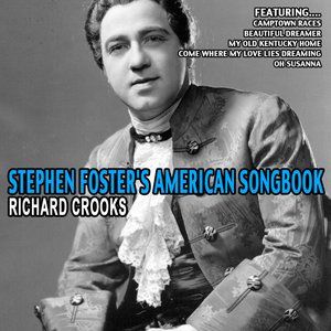 Stephen Foster's American Songbook - Richard Crooks