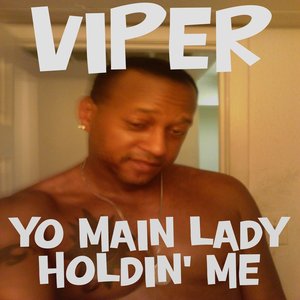 Yo Main Lady Holdin' Me