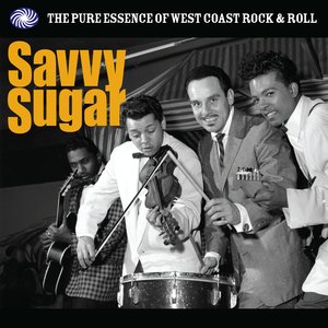 Savvy Sugar: The Pure Essence Of West Coast Rock & Roll [Part 1]