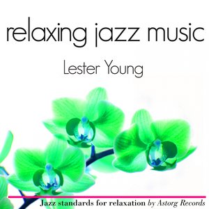 Lester Young Relaxing Jazz Music