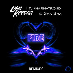 Fire (Remixes) [feat. Kharmatronix & Sha Sha]