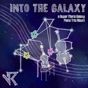 Into the Galaxy: A Super Mario Galaxy Piano Trio Album