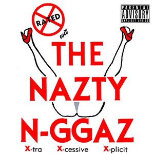 Rated X wit The Nazty N-ggaz
