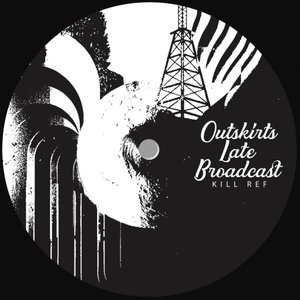 Outskirts Late Broadcast