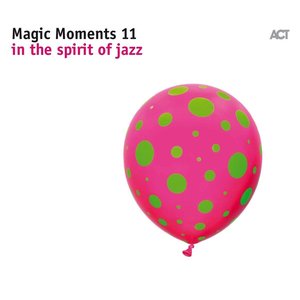 Magic Moments 11 (In the Spirit of Jazz)