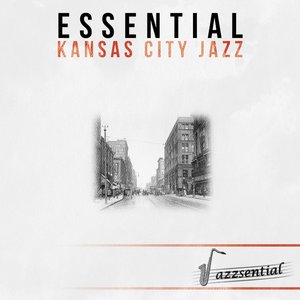 Essential Kansas City Jazz (Live)