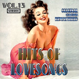 Hits of Lovesongs, Vol. 13 (Oldies Remastered)