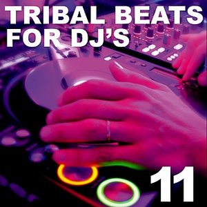 Tribal Beats for DJ's - Vol. 11