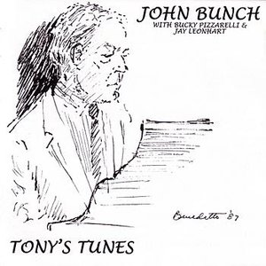 Tony's Tunes - The John Bunch Trio With Bucky Pizzarelli And Jay Leonhart