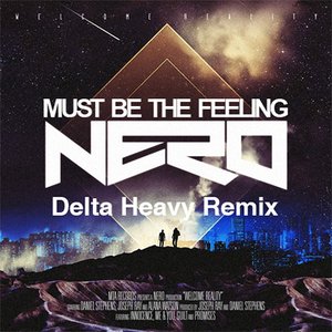 Must Be The Feeling (Delta Heavy Remix)