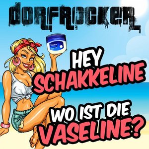 Hey Schakkeline, wo ist die Vaseline? - Single