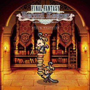 FINAL FANTASY Record Keeper Original Soundtrack