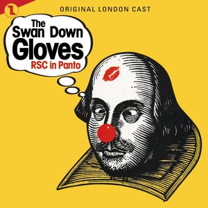 The Swan Down Gloves (The Royal Shakespeare Company Panto Cast)