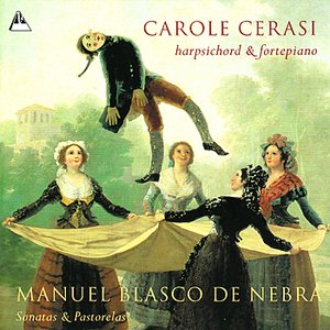 Manuel Blasco de Nebra: Sonatas & Pastorelas