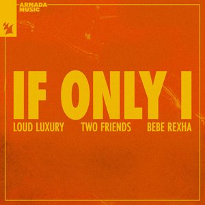 If Only I (feat. Bebe Rexha)