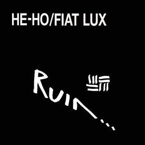 He-Ho / Fiat Lux