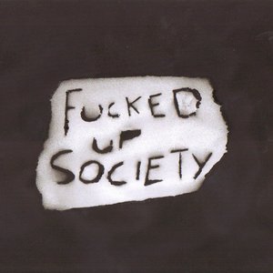 Fucked Up Society