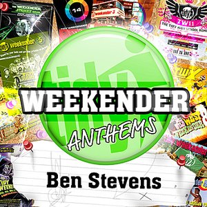 Ben Stevens' Tidy Weekender Anthems