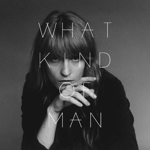 What Kind of Man (Deluxe) - Single