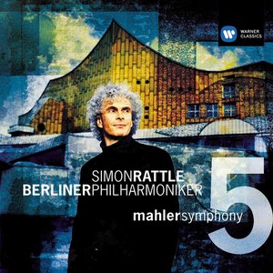 Symphony No. 5 in C sharp minor (Berliner Philharmoniker feat. conductor: Sir Simon Rattle)