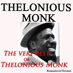 The Very Best of Thelonious Monk (Remastered Version)