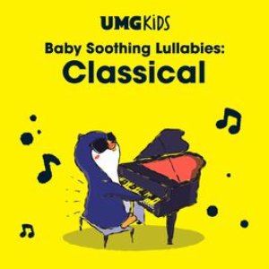 Baby Soothing Lullabies: Classical