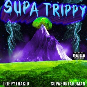 “Trippythakid x SupaSortahuman”的封面