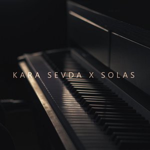 Kara Sevda X Solas