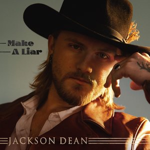 Jackson Dean - Make A Liar Lyrics - Zortam Music