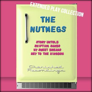 The Nutmegs: The Extended Play Collection