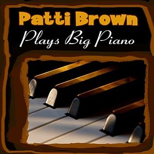 Patti Bown Plays Big Piano