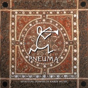 Pneuma, el Poder Espiritual de la Música Antigua (Pneuma, Spiritual Power of Early Music)