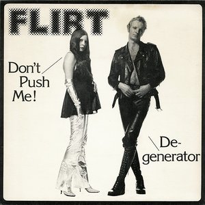 Don't Push Me / Degenerator