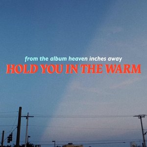 Hold You In The Warm