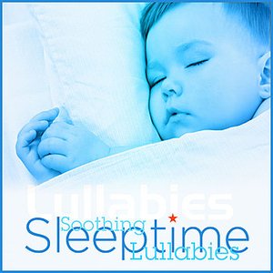 Soothing Sleeptime Lullabies