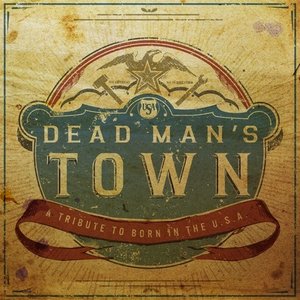 Dead Man's Town: A Tribute to Born in the U.S.A.