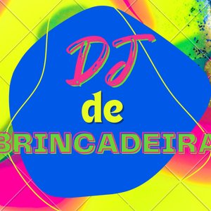 Image for 'DJ de Brincadeira'
