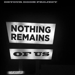 Nothing Remains of Us