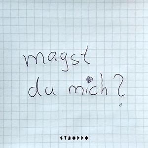 Magst du mich?