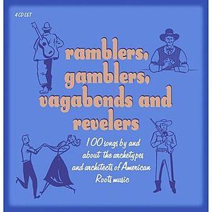 Ramblers, Gamblers, Vagabonds & Revelers