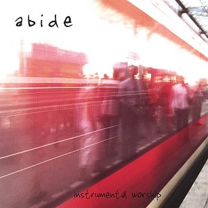 Abide - Instrumental Worship