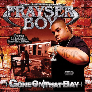 Frayser Boy - Gone On That Bay - Zortam Music