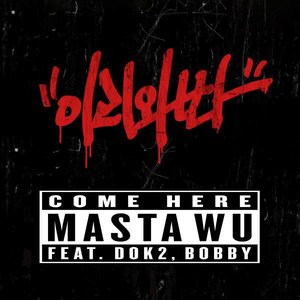 이리와봐 Come Here (feat. Dok2, Bobby)