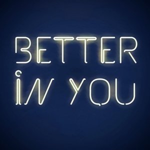 Better in You - Single