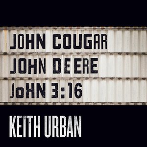 John Cougar, John Deere, John 3:16