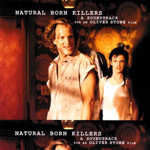 Natural Born Killers (Original Motion Picture Soundtrack)