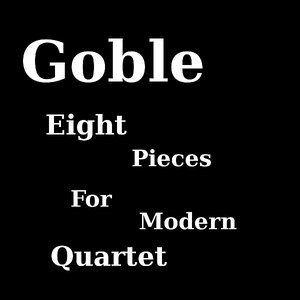 Eight Pieces for Modern Quartet