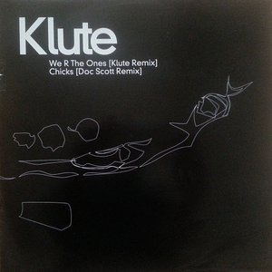 We R The Ones (Klute Remix) / Chicks (Doc Scott Remix)