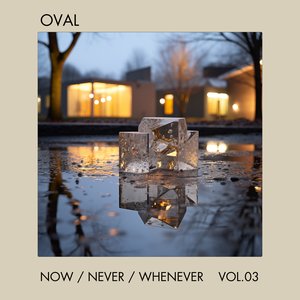 Now / Never / Whenever Vol.3